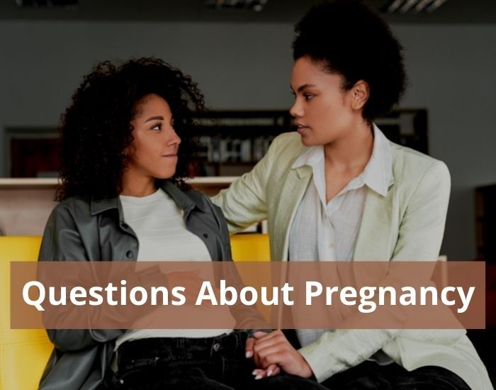 Questions About Pregnancy